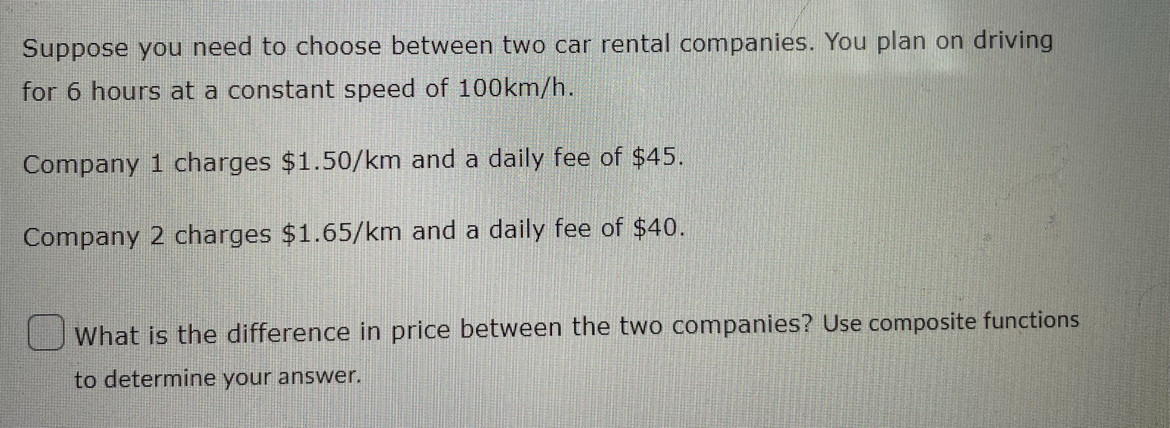 Suppose you need to choose between two car rental