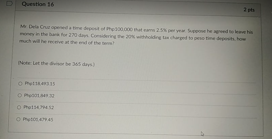 D Question 16 2 pts Mr. Dela Cruz opened a time