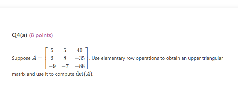 Q4(a} {3 points} 5 5 41] Suppose A = 2 S 35 . Use