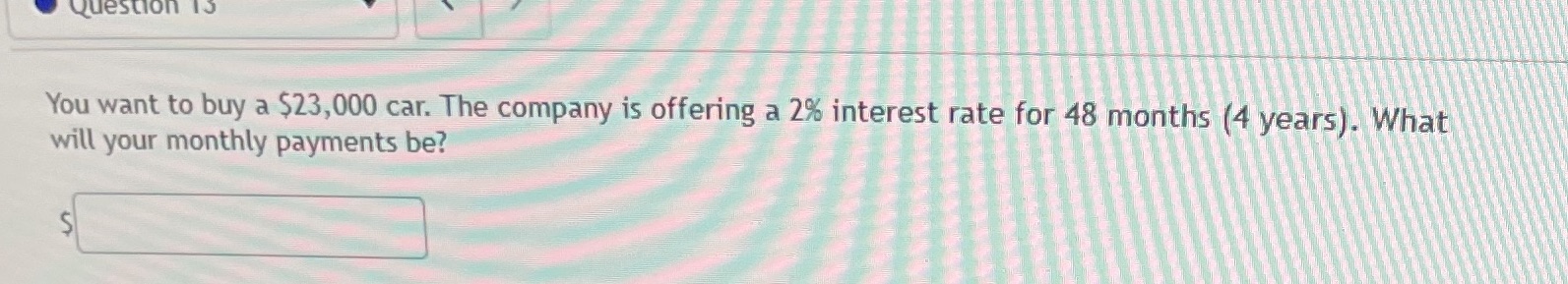 "I uousand You want to buy a $23,000 car. The