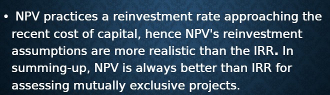 NPV practices a reinvestment rate approaching the