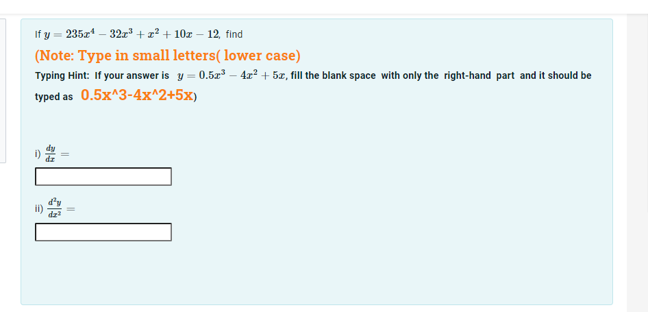 If y = 235x4 - 32x3 + x2 + 10x - 12, find (Note: