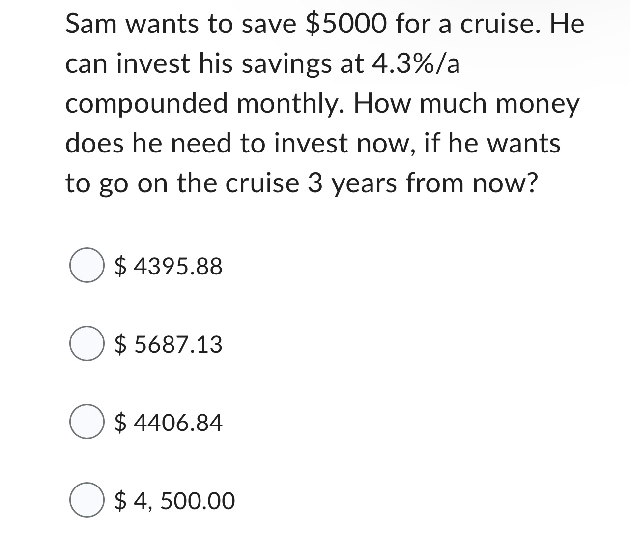 Sam wants to save $5000 for a cruise. He can