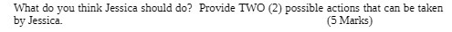 What do you think Jessica should do? Provide TWO