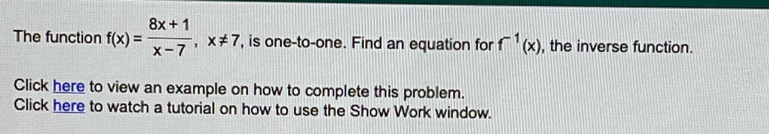 8x+1 The function f(x) = x _ 7 . x :5 7. is