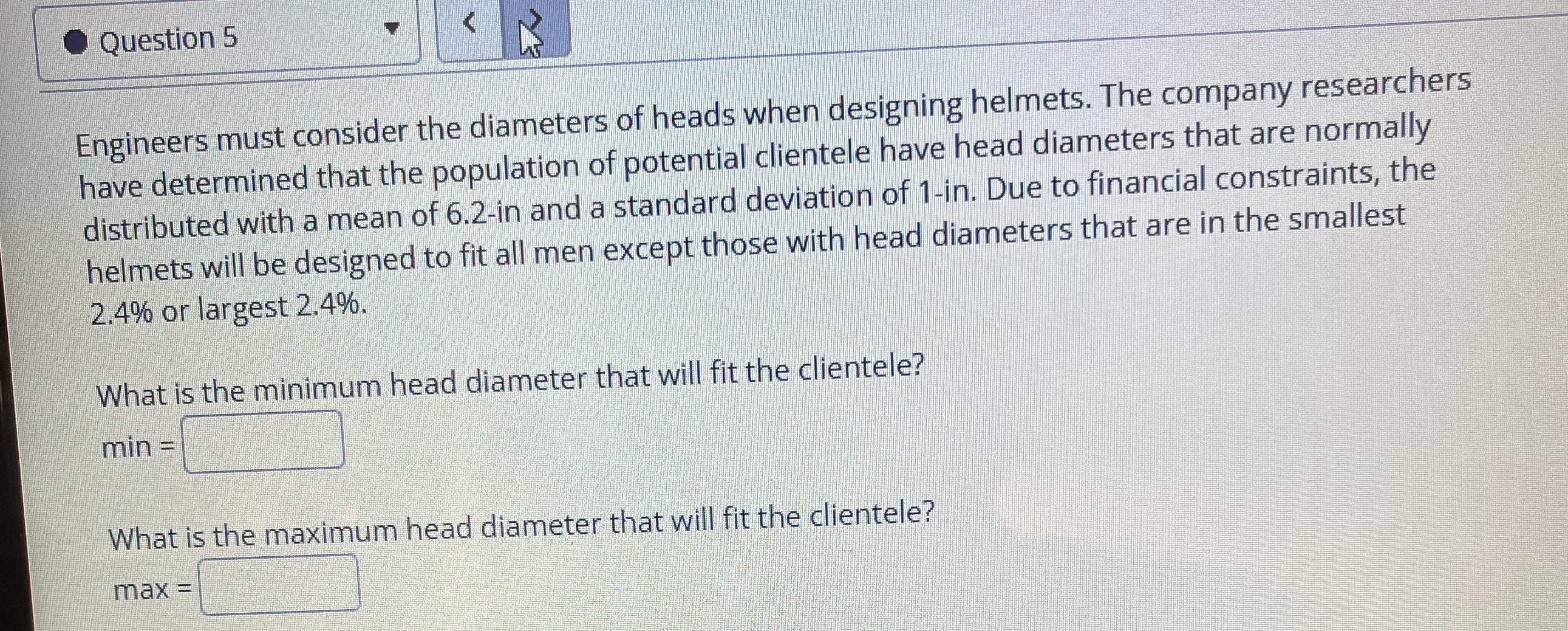 Question 5 Engineers must consider the diameters