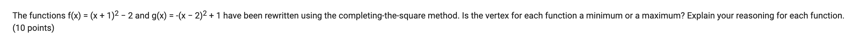 The functions f(x) = (x + 1)2 2 and g(x) = (x 2)2