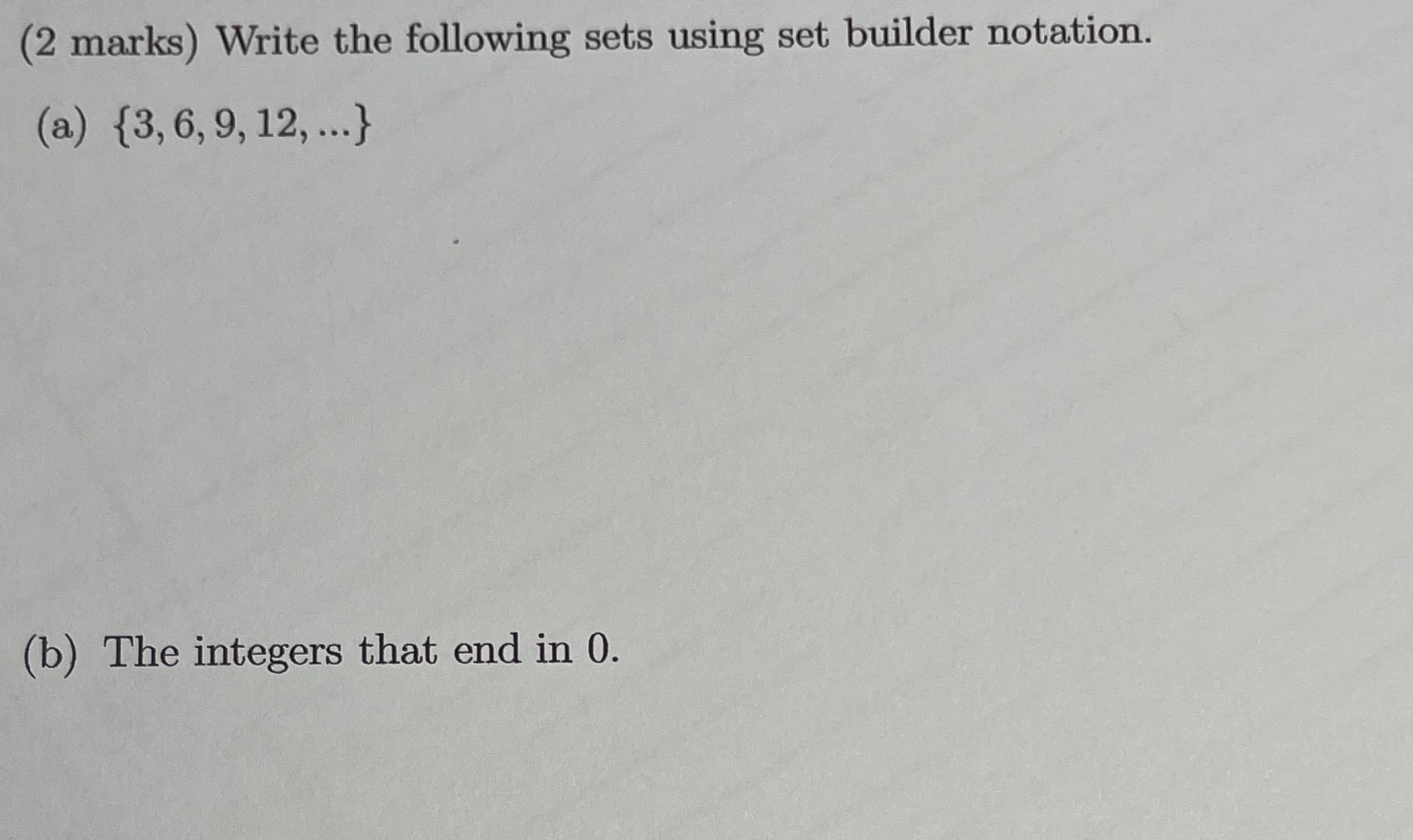 (2 marks) Write the following sets using set