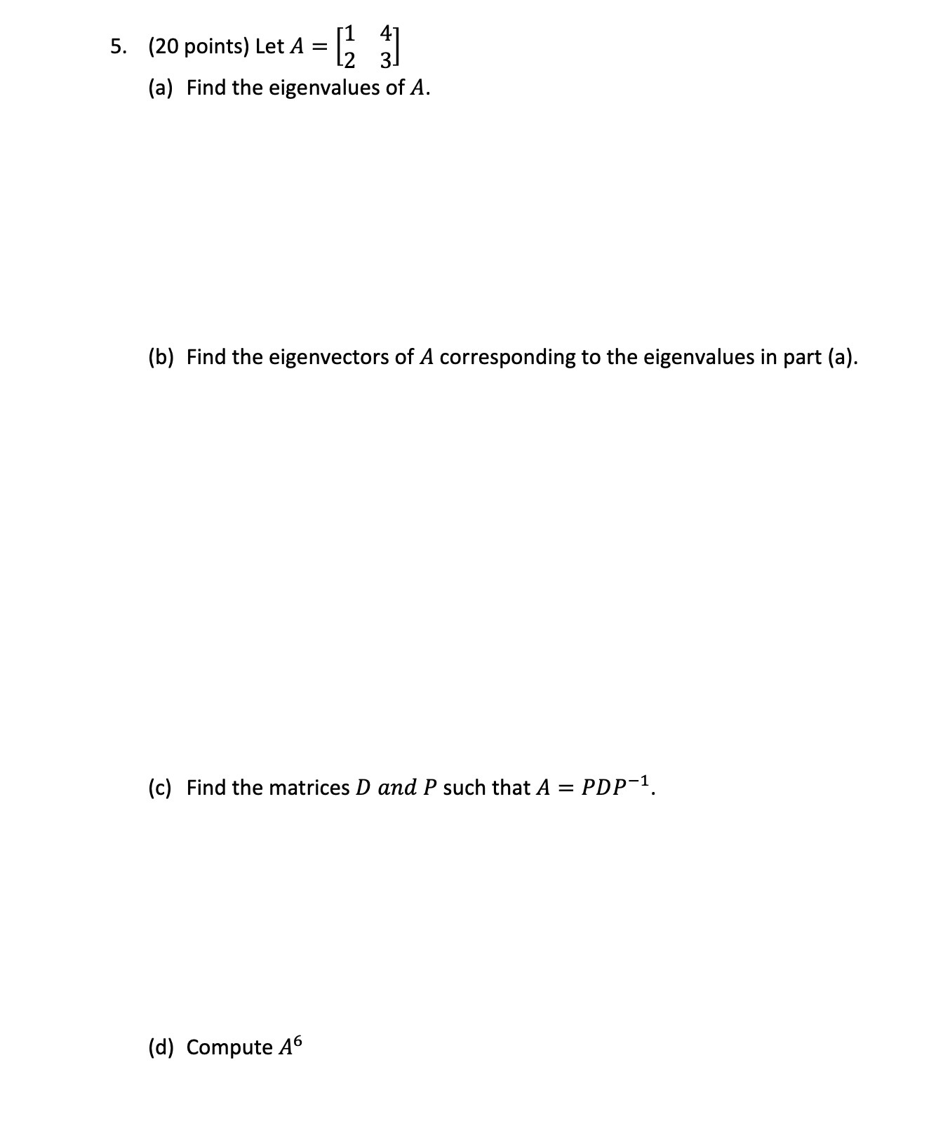 5. (20 points) Let A = [2 3] (a) Find the