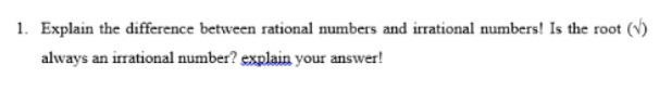 1. Explain the difference between rational