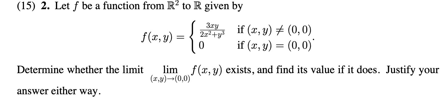 (15) 2. Let f be a function from R2 to R given by