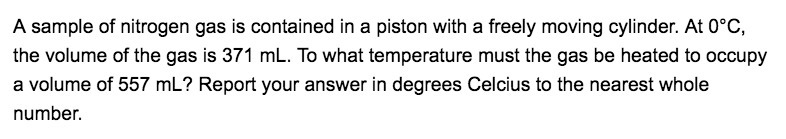 A sample of nitrogen gas is contained in a piston