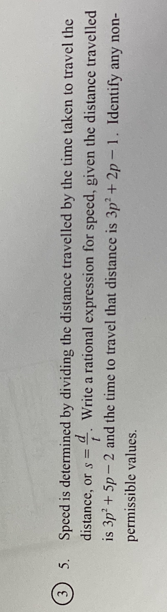 5. Speed is determined by dividing the distance