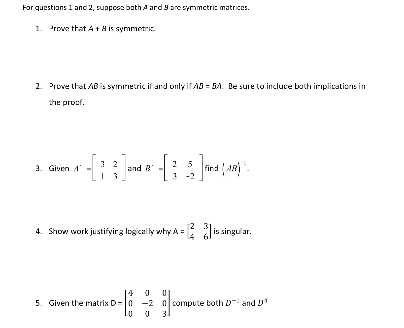 For questions 1 and 2, suppose both A and B are