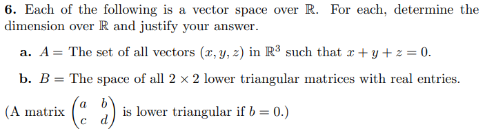 6. Each of the following is a vector space over