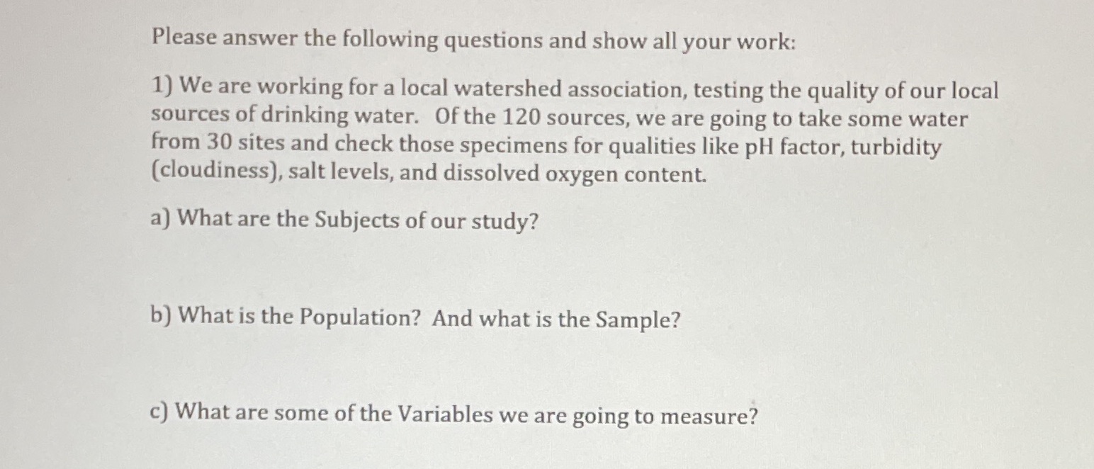 Please answer the following questions and show