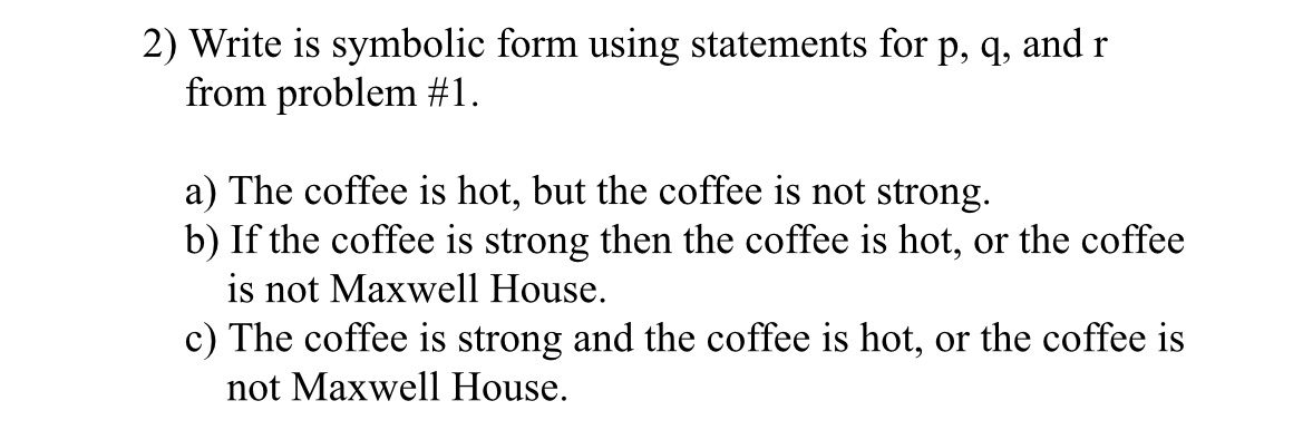 2) Write is symbolic form using statements for p,