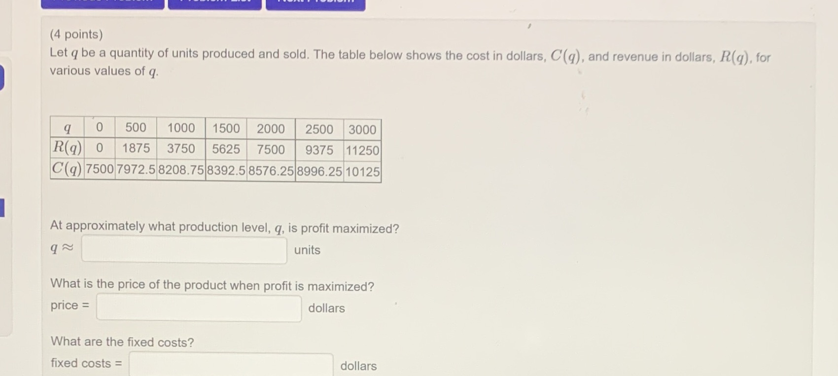 (4 points) Let q be a quantity of units produced