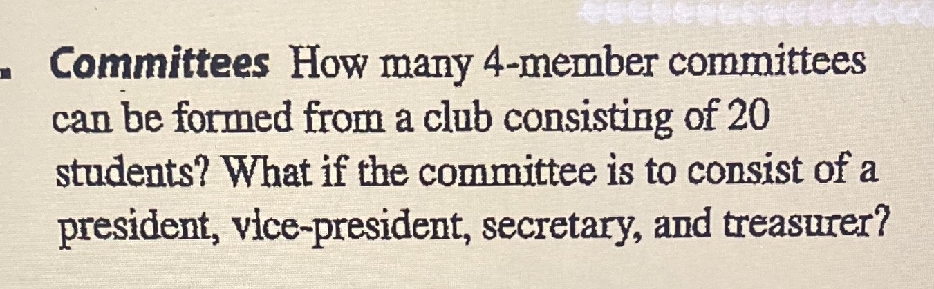 . Committees How many 4-member committees can be