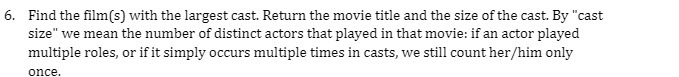 6. Find the film (s) with the largest cast.