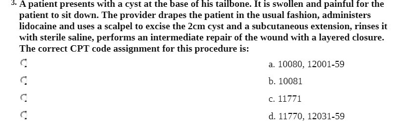 3- A patient presents with a cyst at the base of