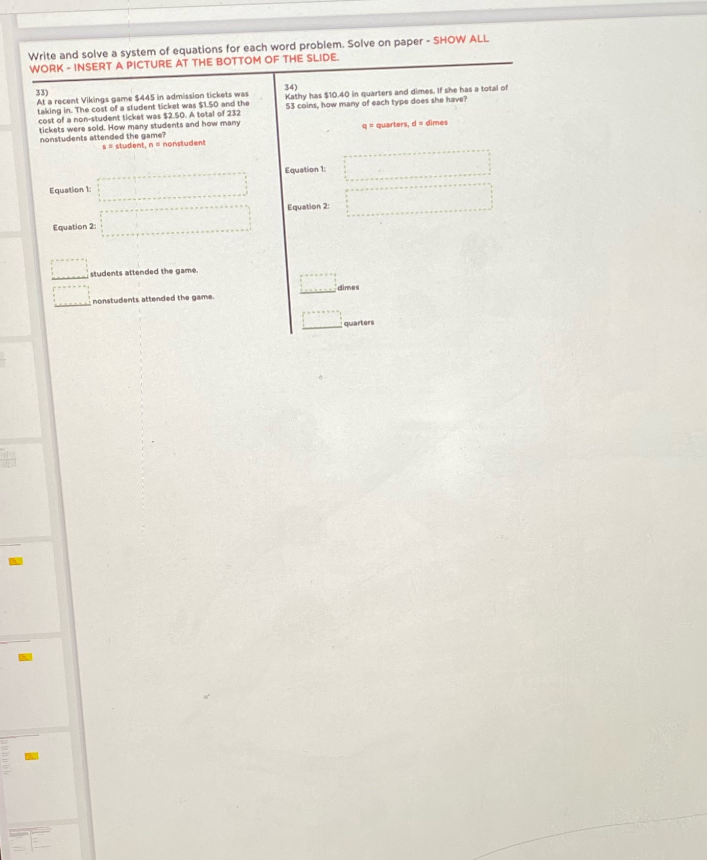 Write and solve a system of equations for each