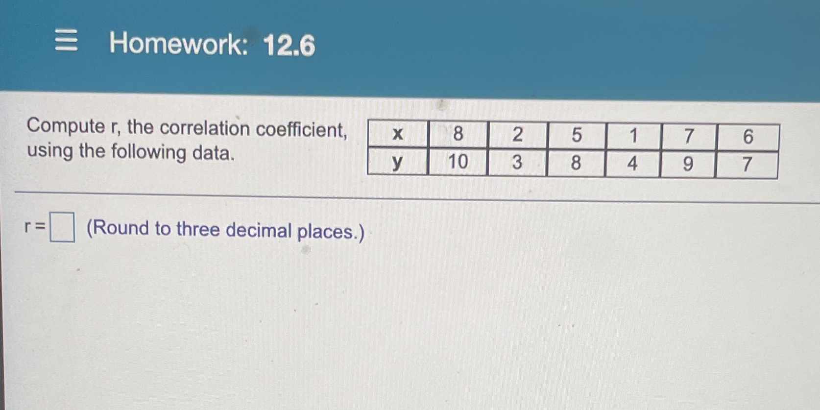 What's the answer? E Homework: 12.6 Compute r,