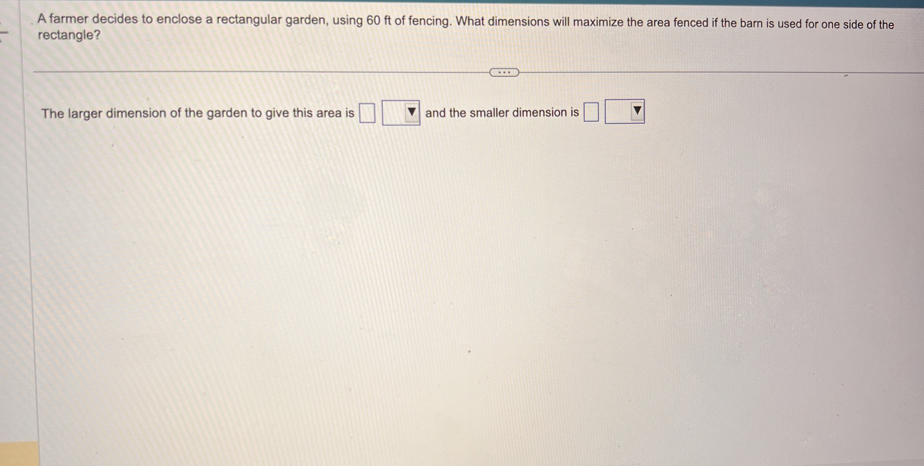 A farmer decides to enclose a rectangular garden,