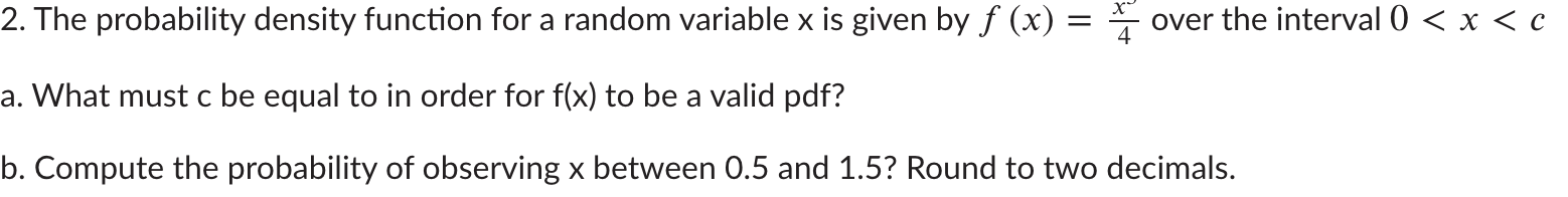 a. What must c be equal to in order for f(x) to