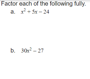 Need help factoring these: Factor each of the