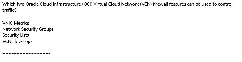 Which two Oracle Cloud Infrastructure (OCI)