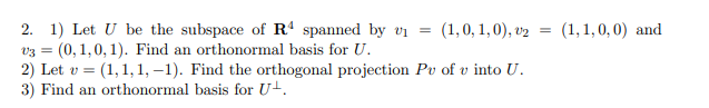 2. 1) Let U be the subspace of R' spanned by