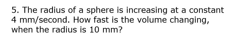 5. The radius of a sphere is increasing at a