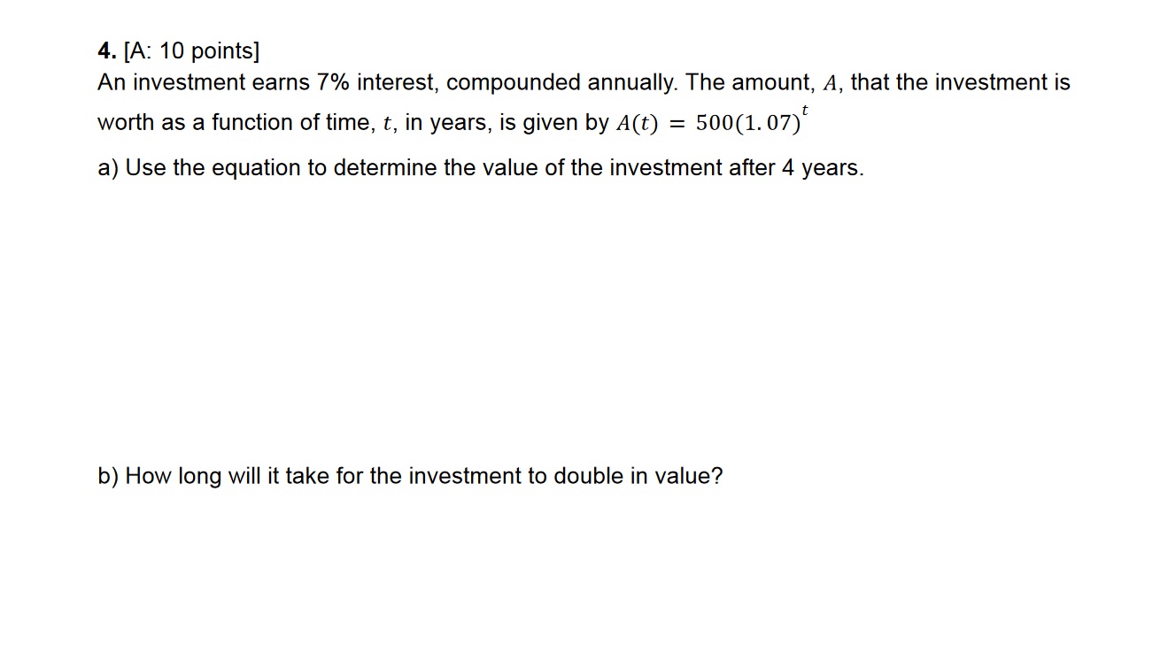 1 4. [A: 10 points] An investment earns 7%