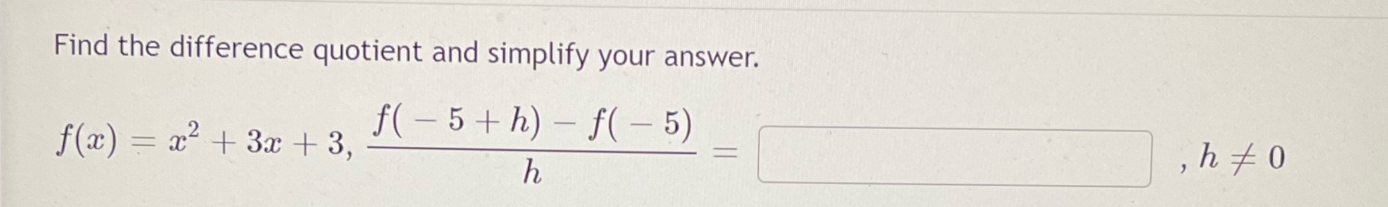 Find the difference quotient and simplify your