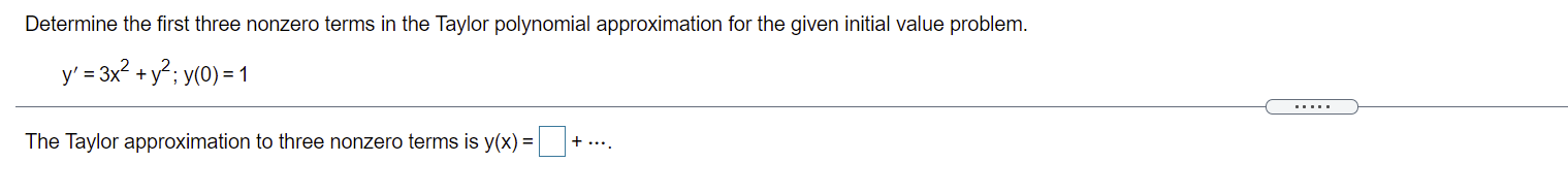 Determine the first three nonzero terms in the