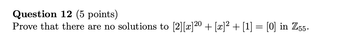 Question 12 (5 points) Prove that there are no