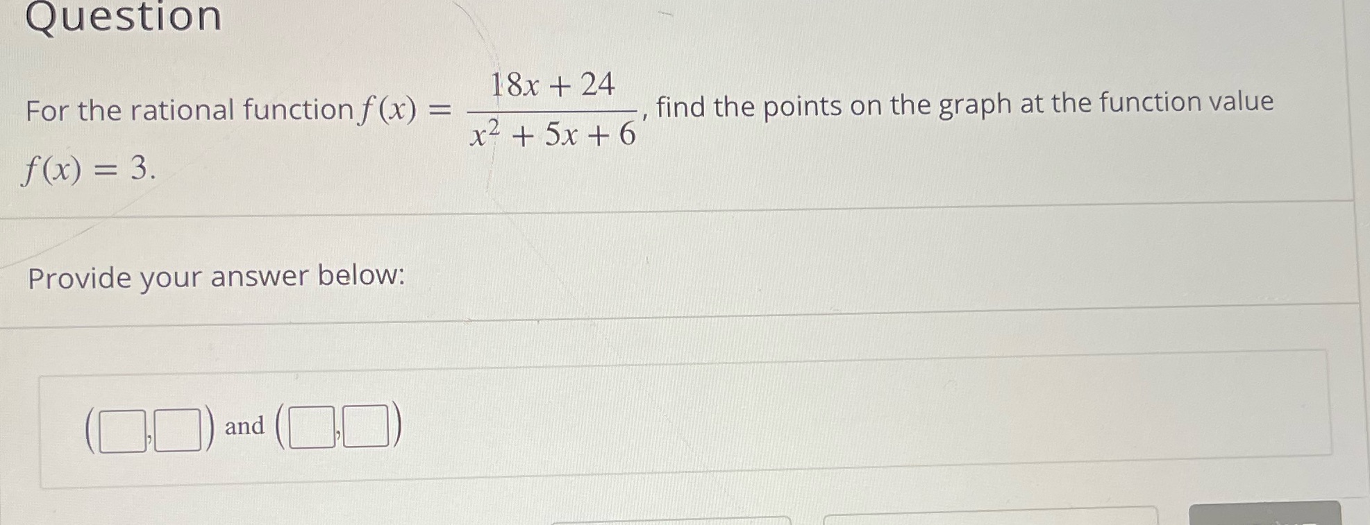 Question 18x + 24 For the rational function f (x)