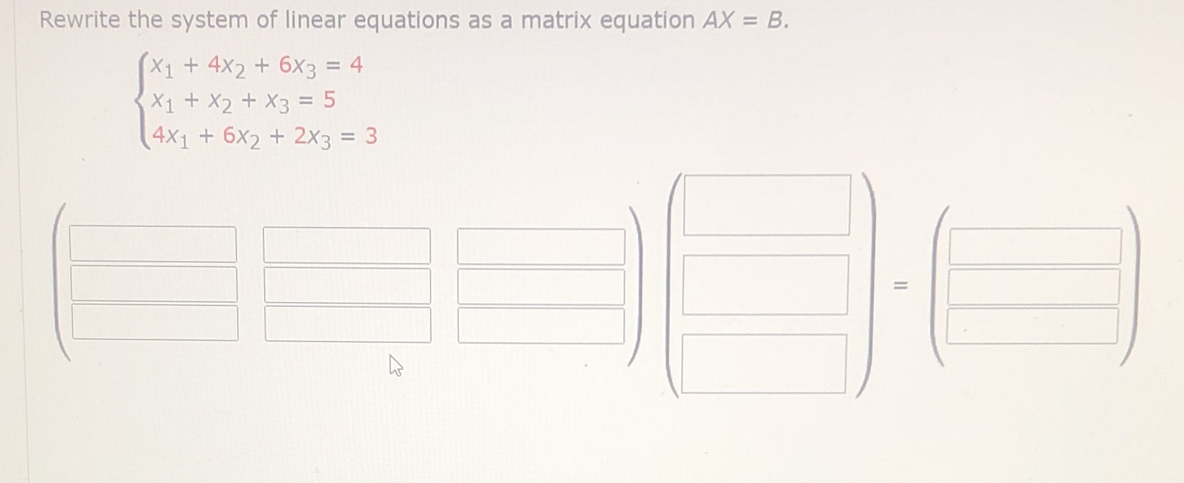 Rewrite the system of linear equations as a