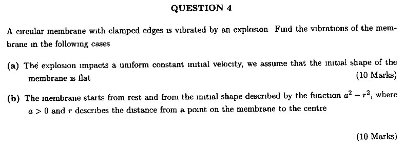 QUESTION 4 A circular membrane with clamped edges