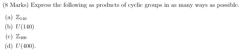 (8 Marks) Express the following as products of