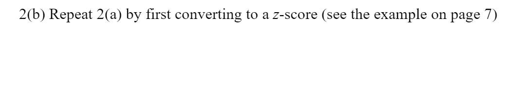 2(b) Repeat 2(a) by rst converting to a zscore