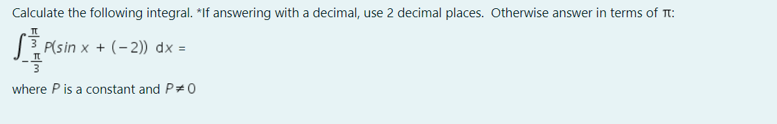 Calculate the following integral. *If answering
