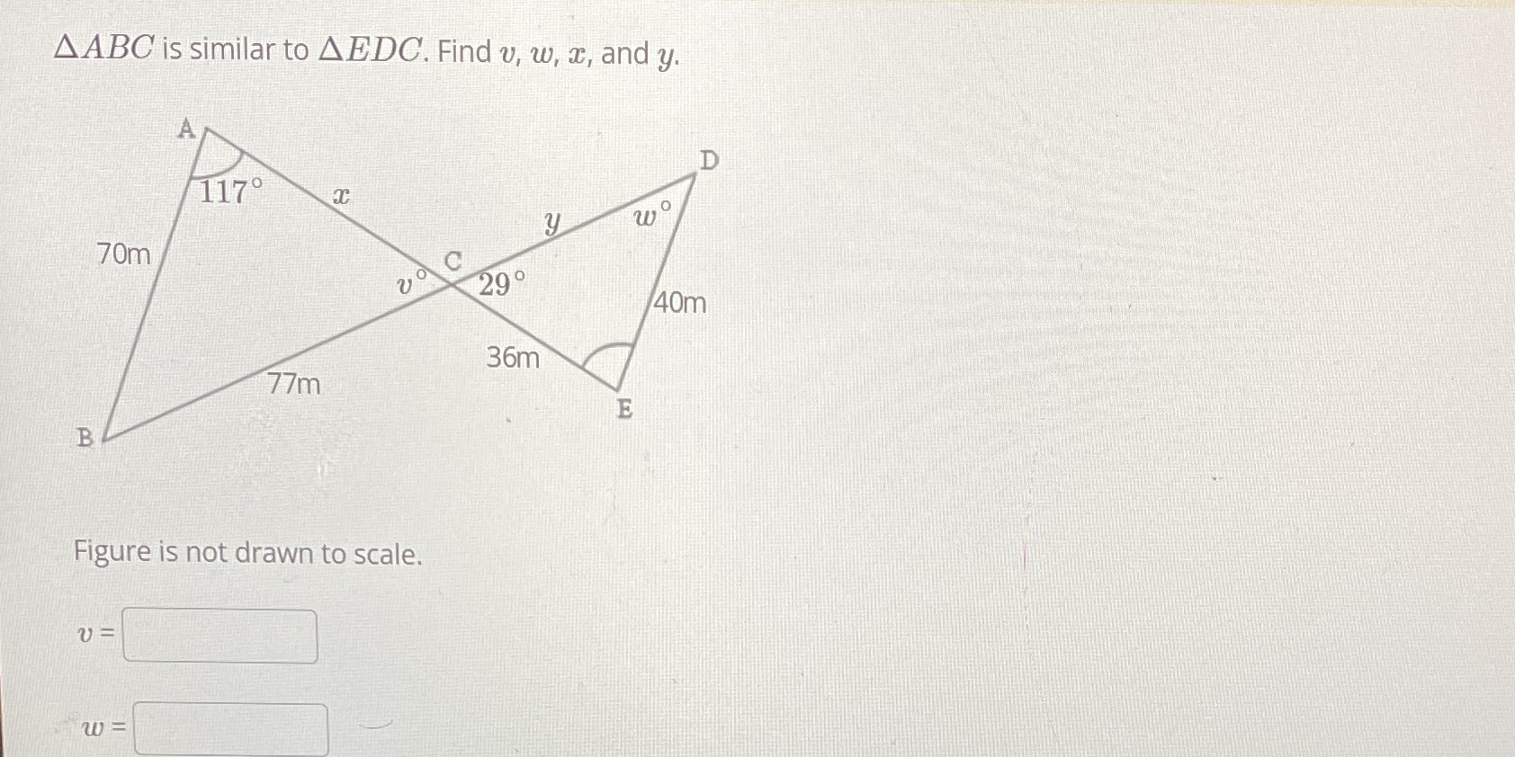 A ABC is similar to AEDC. Find v, w, x, and y. A