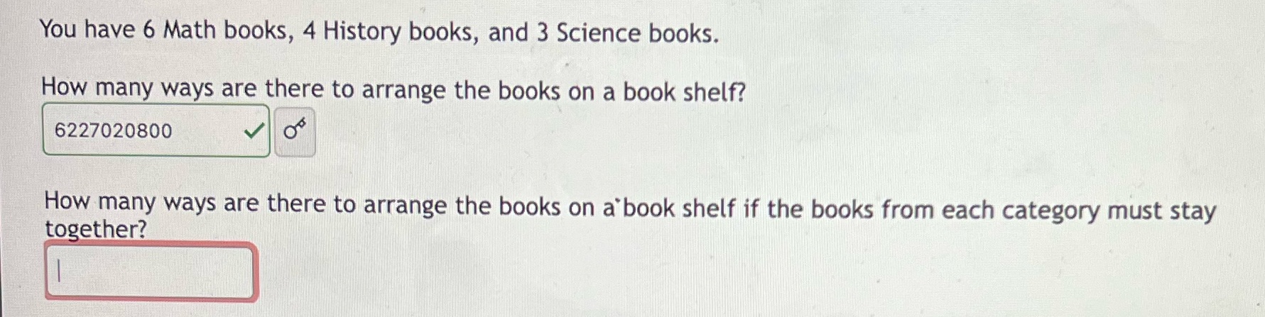 You have 6 Math books, 4 History books, and 3
