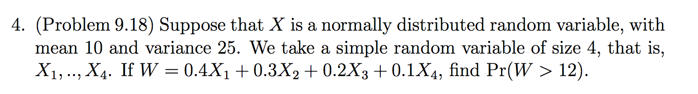 4. (Problem 9.18) Suppose that X is a normally