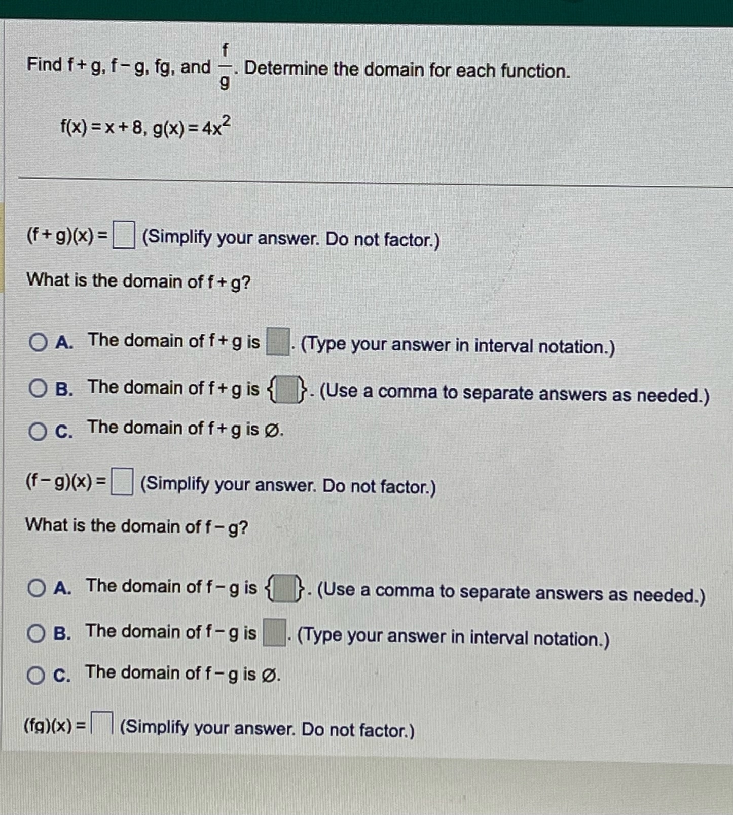 Find f+ g, f- g, fg, and -. Determine the domain