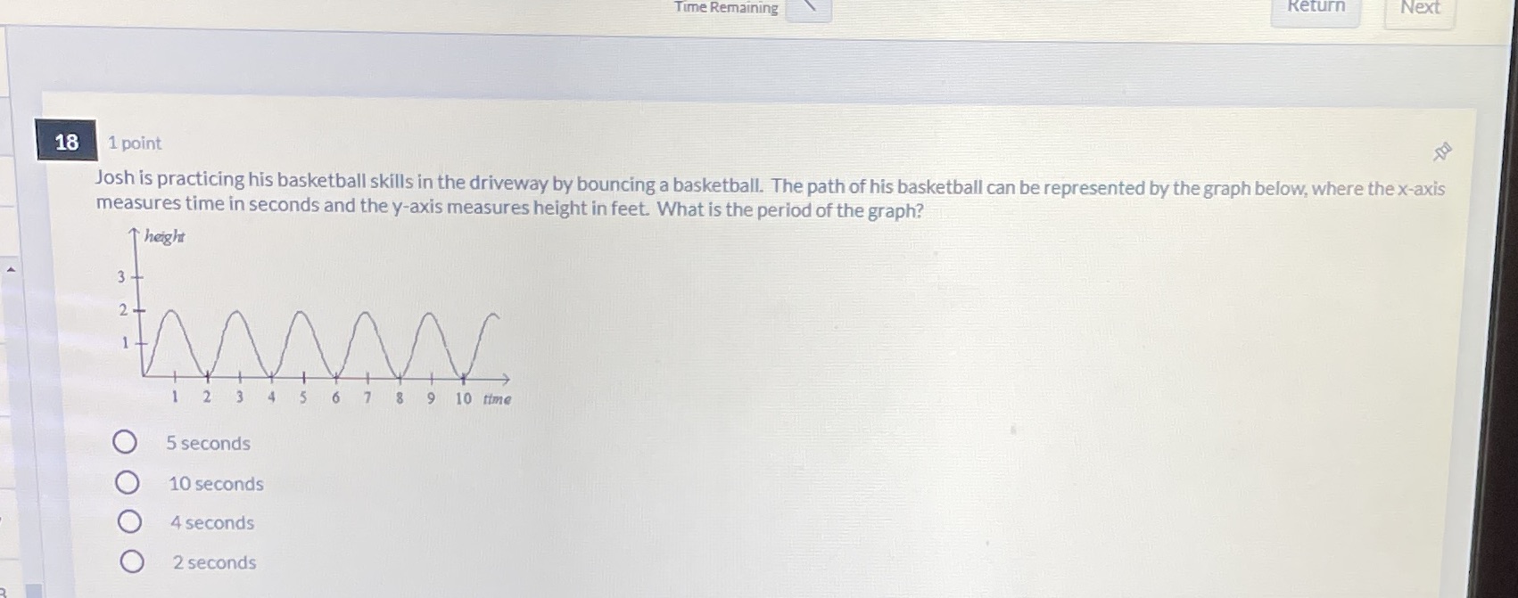 Time Remaining Return Next 18 1 point Josh is