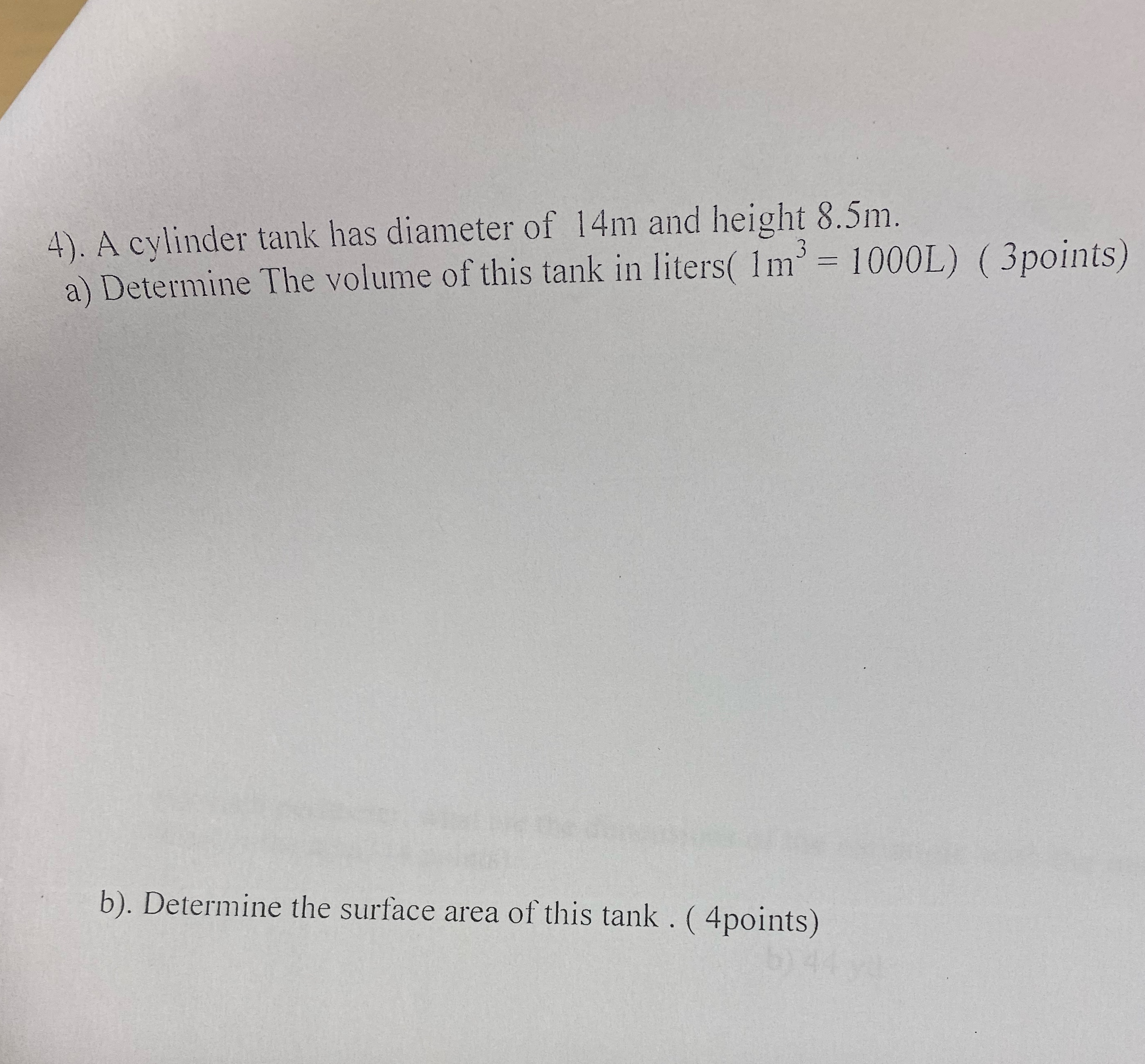 4). A cylinder tank has diameter of 14m and
