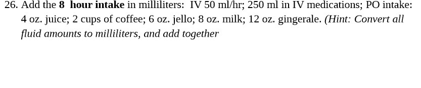 26. Add the 8 hour intake in milliliters: IV 50